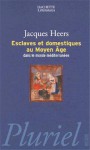 Esclaves Et Domestiques Au Moyen Age Dans Le Monde Méditerranéen - Jacques Heers