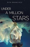 Under a Million Stars - Rita Branches