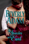 The Spinster and The Earl - Beverly S. Adam