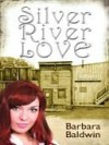 Silver River Love - Barbara Baldwin