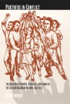 Partners in Conflict: The Politics of Gender, Sexuality, and Labor in the Chilean Agrarian Reform, 1950-1973 - Heidi Tinsman, Inderpal Grewal, Caren Kaplan, Robyn Wiegman