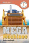 DK Readers: Mega Machines - Deborah Lock