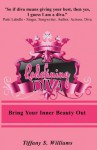 Redefining Diva: Bring Out Your Inner Diva - Tiffany Williams