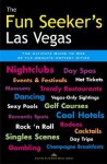 The Fun Seeker's Las Vegas: The Ultimate Guide To One Of The World's Hottest Cities (Night + Day Las Vegas) - Alan S. Davis