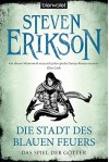 Die Stadt des blauen Feuers - Steven Erikson