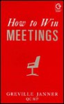 How to Win Meetings - Greville Janner