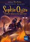 Sophie Quire. Ostatnia strazniczka Ksiazek - Jonathan Auxier