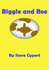 Biggle and Bee - Steve V. Cypert