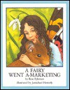 A Fairy Went a-Marketing - Rose Fyleman, Jamichael Henterly