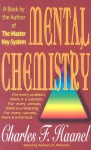 Mental Chemistry: For Every Problem, There Is a Solution. for Every Person, There Is a Meaning. for Every Success, There Is a Formula - Charles F. Haanel