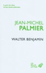 Walter Benjamin - Jean-Michel Palmier