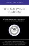 Inside the Minds: The Software Business - CEOs from Sybase, Inc., Business Objects, Quark & More on Designing, Developing & Managing a Software Team/Company (Inside the Minds) - Aspatore Books