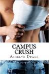 Campus Crush - Ashelyn Drake