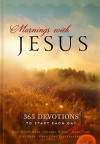 Mornings with Jesus: 365 Devotions to Start Your Day - Judy Baer, Camy Tang