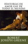 Historias de Amor Gay de Todo El Mundo - Robert Joseph Greene