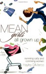 Mean Girls All Grown Up: Surviving Catty and Conniving Women - Hayley DiMarco