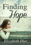 Finding Hope (Generations of Hope Book 1) - Elizabeth Diaz