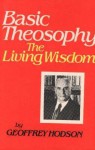 Basic Theosophy - Geoffrey Hodson