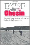 East of Chosin: Entrapment and Breakout in Korea, 1950 - Roy E. Appleman