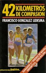 42 kilómetros de compasión - Francisco González Ledesma