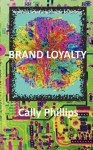 Brand Loyalty - Cally Phillips