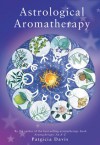 Astrological Aromatherapy - Patricia Davis