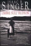 Ombre sull'Hudson - Isaac Bashevis Singer, Mario Biondi