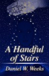 A Handful of Stars - Daniel Weeks