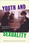 Youth and Sexualities: Pleasure, Subversion, and Insubordination In and Out of Schools - Mary Louise Rasmussen, Eric Rofes, Susan Talburt