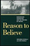 Reason To Believe: Romanticism, Pragmatism, And The Possibility Of Teaching - Hephzibah Roskelly, Kate Ronald