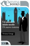 Un amore di inizio secolo - Di nuovo insieme - Giorgi Viviana