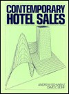 Contemporary Hotel Sales: A Study of Current Hotel Business Promotion Procedures and Practices - Andrew Schwartz, David C. Dorf