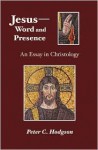 Jesus - Word and Presence: An Essay in Christology - Peter C. Hodgson