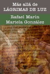 Más allá de Lágrimas de luz - Rafael Marín Trechera, Mariela González