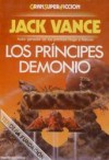 Los Principes Demonio (El Rey Estelar, La Maquina de Matar, El Palacio del Amor) - Jack Vance, Eduardo G. Murillo