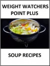 WEIGHT WATCHERS POINTS PLUS SOUP RECIPES - Louise Ryan