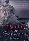 Bucht der Schwäne: Gay Romance - M.S. Kelts