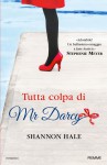 Tutta colpa di Mr Darcy - Shannon Hale, A. Crea