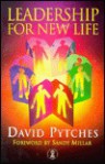 Leadership for New Life - David Pytches, Sandy Millar