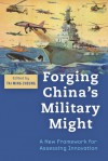 Forging China's Military Might: A New Framework for Assessing Innovation - Tai Ming Cheung