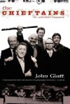 The Chieftains: The Authorized Biography - John Glatt