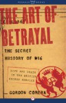 The Art of Betrayal: The Secret History of MI6: Life and Death in the British Secret Service - Gordon Corera