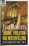 Träume, Evolution und Werterfüllung. Seths Vermächtnis Band 1 und 2 - Jane Roberts