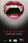 El día del juicio mortal (Sookie Stackhouse, #11) - Charlaine Harris