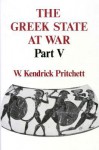 The Greek State at War: Part V - W. Kendrick Pritchett