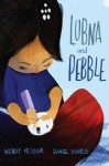 Lubna and Pebble - Daniel Egneus, Wendy Meddour