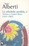 La Arboleda Perdida: Tercero y Cuarto Libros (1931-1987) - Rafael Alberti