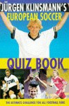 Jurgen Klinsmann's European Soccer Quiz Book - William Walker, Jürgen Klinsmann