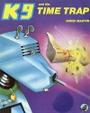 K9 and the Time Trap - Dave Martin