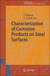 Characterization of Corrosion Products on Steel Surfaces - Y. Waseda, Shigeru Suzuki